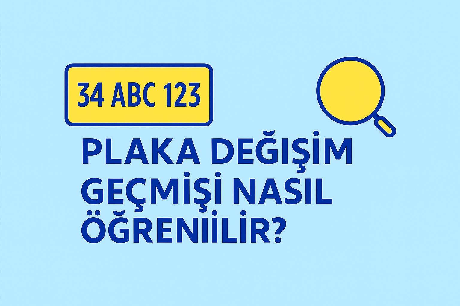 Plaka Değişim Geçmişi Nasıl Öğrenilir?